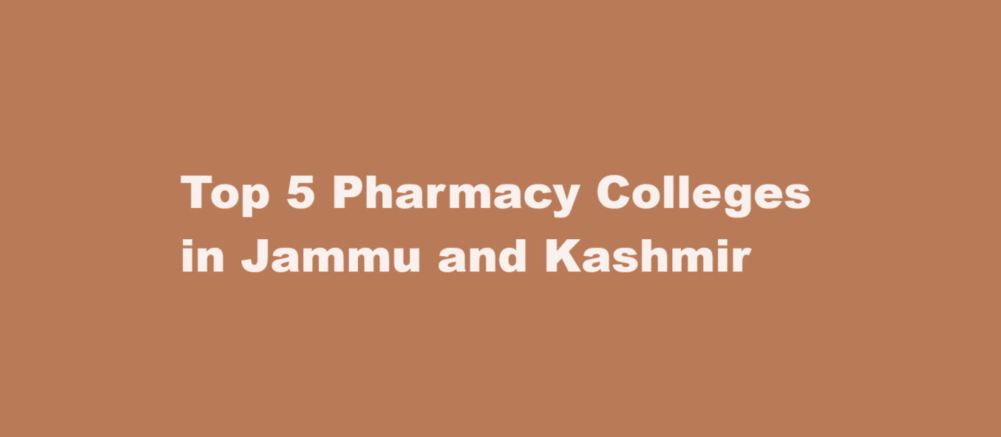 Top 5 Pharmacy Colleges in Jammu and Kashmir