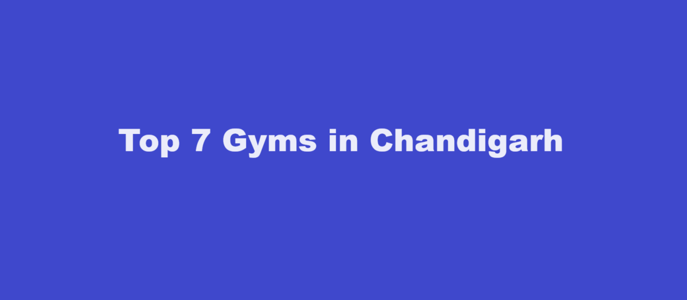 Top 7 Gyms in Chandigarh