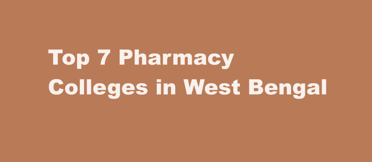 Top 7 Pharmacy Colleges in West Bengal