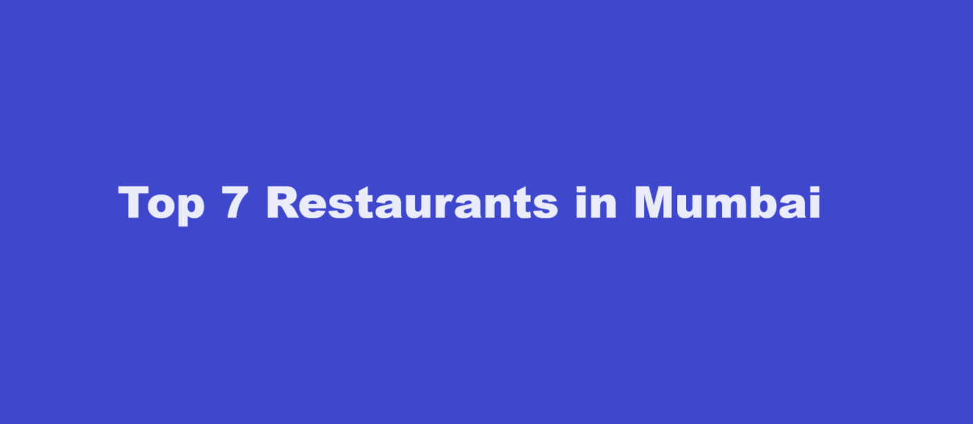 Top 7 Restaurants in Mumbai