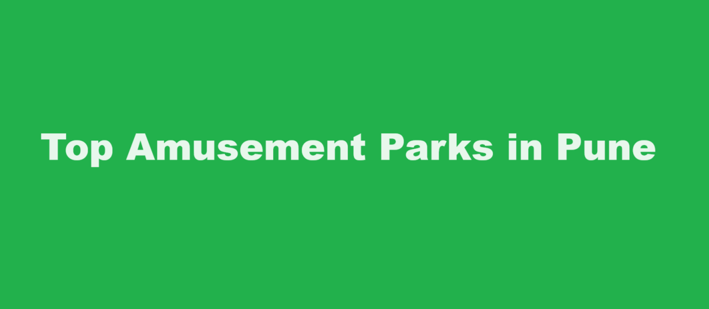 Top Amusement Parks in Pune