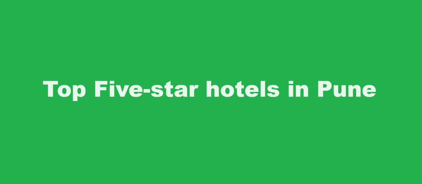 Top Five-star hotels in Pune