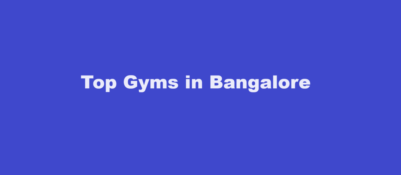 Top Gyms in Bangalore