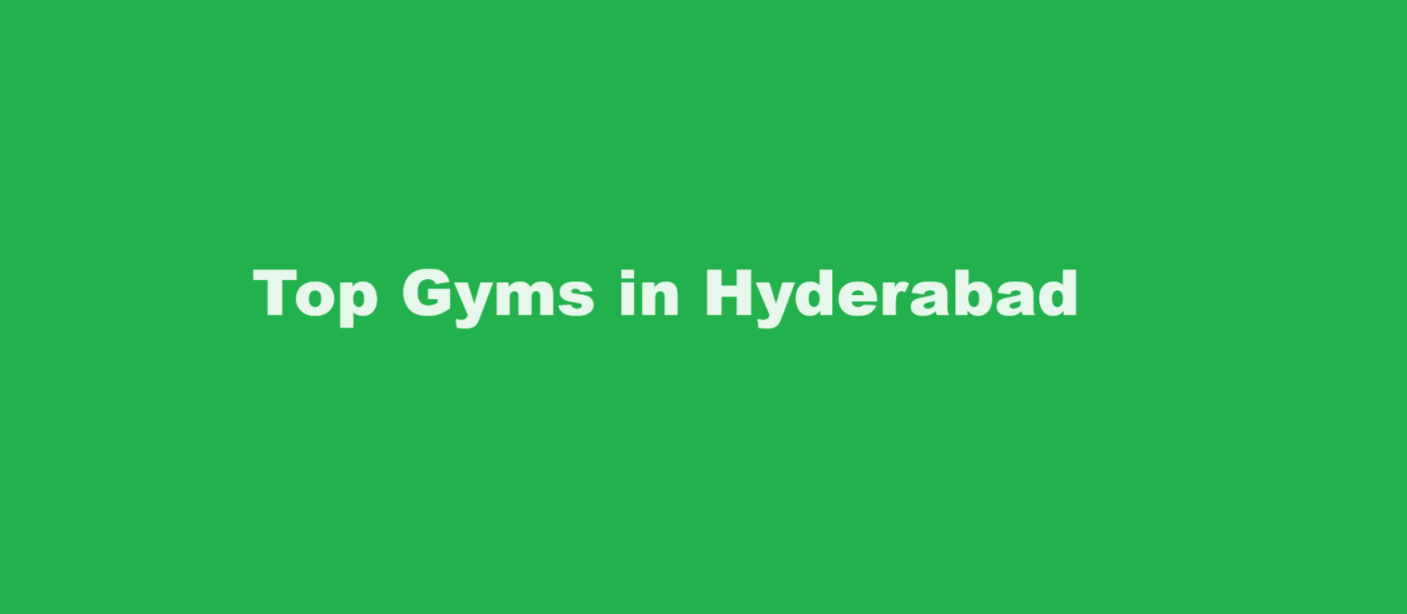 Top Gyms in Hyderabad