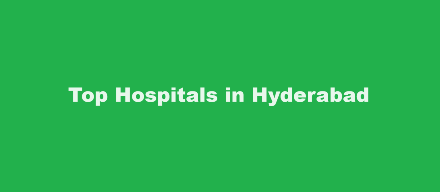 Top Hospitals in Hyderabad