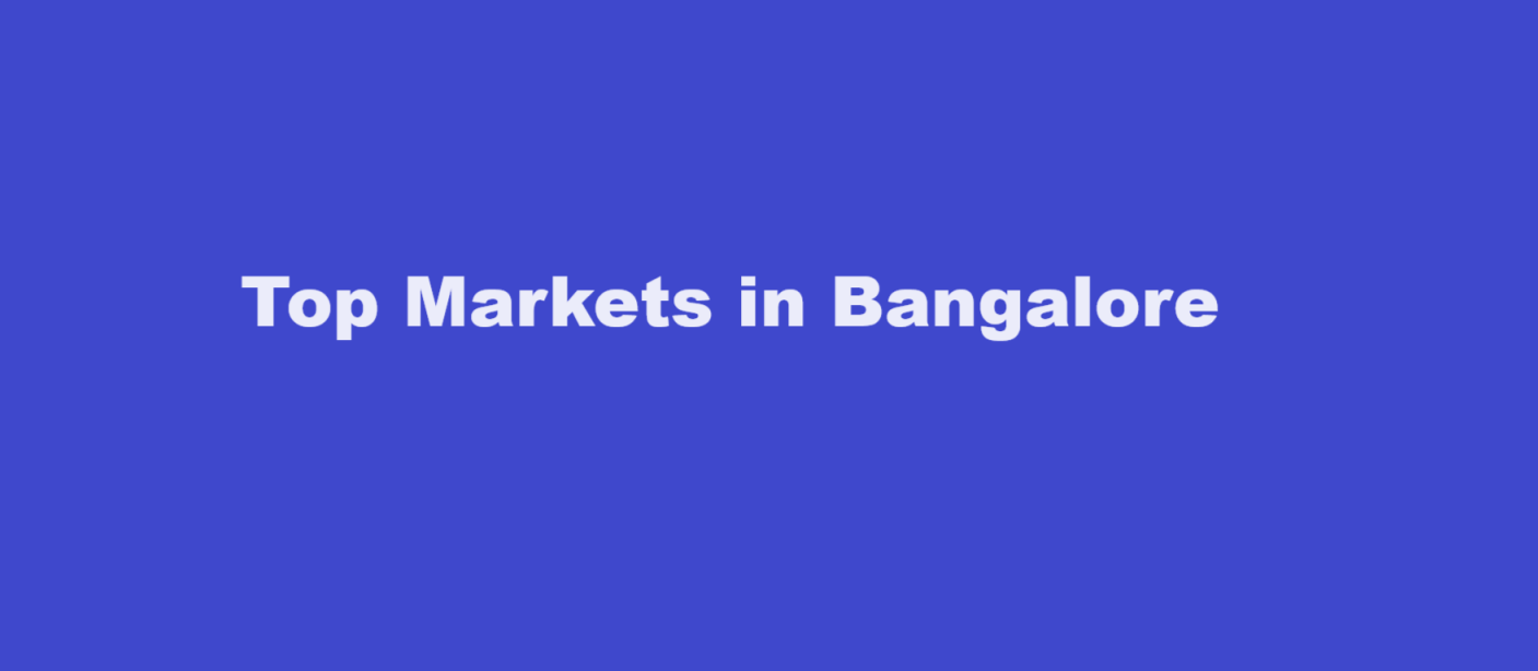 Top Markets in Bangalore