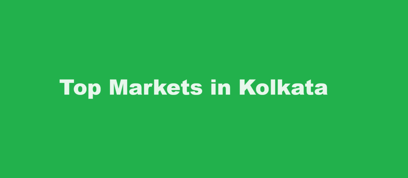 Top Markets in Kolkata