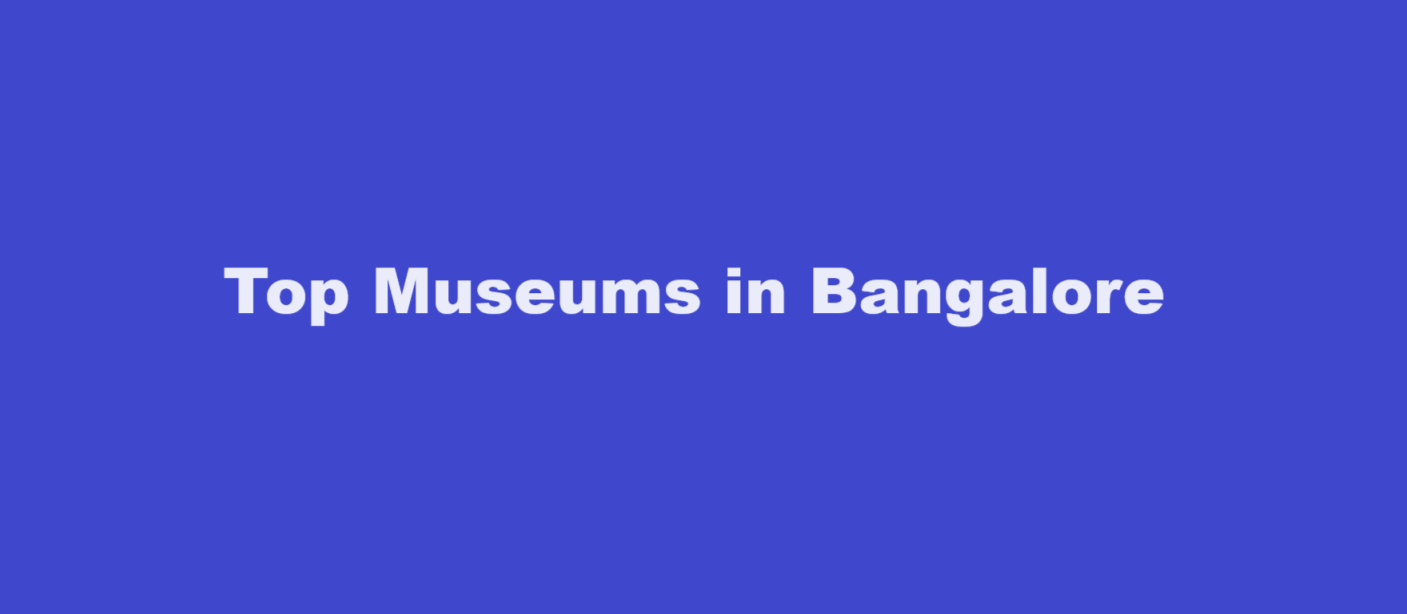Top Museums in Bangalore