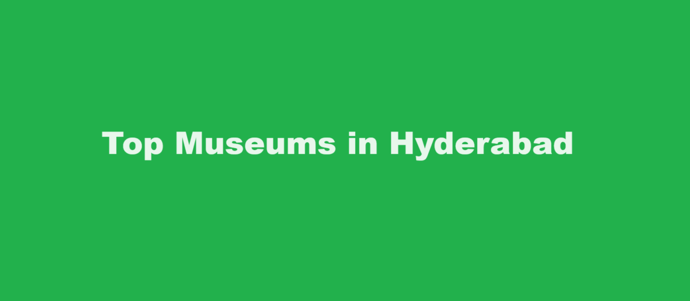 Top Museums in Hyderabad