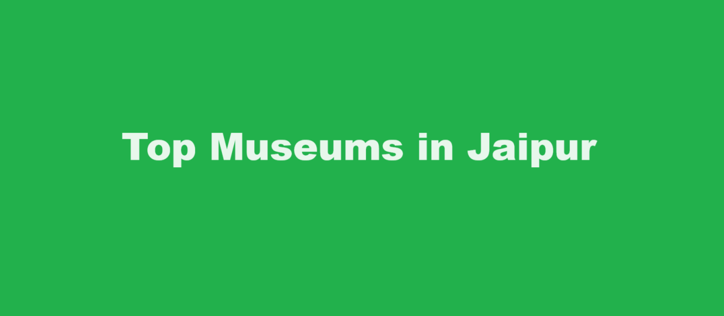 Top Museums in Jaipur