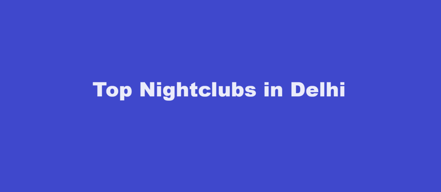 Top Nightclubs in Delhi