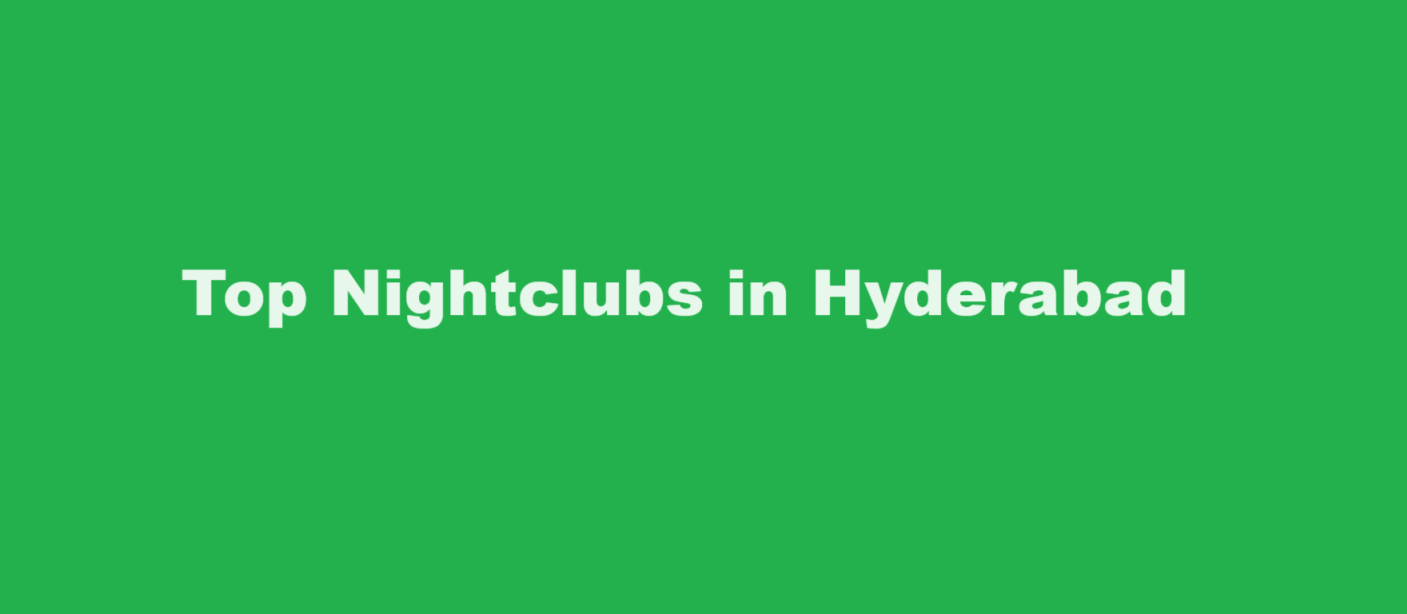 Top Nightclubs in Hyderabad