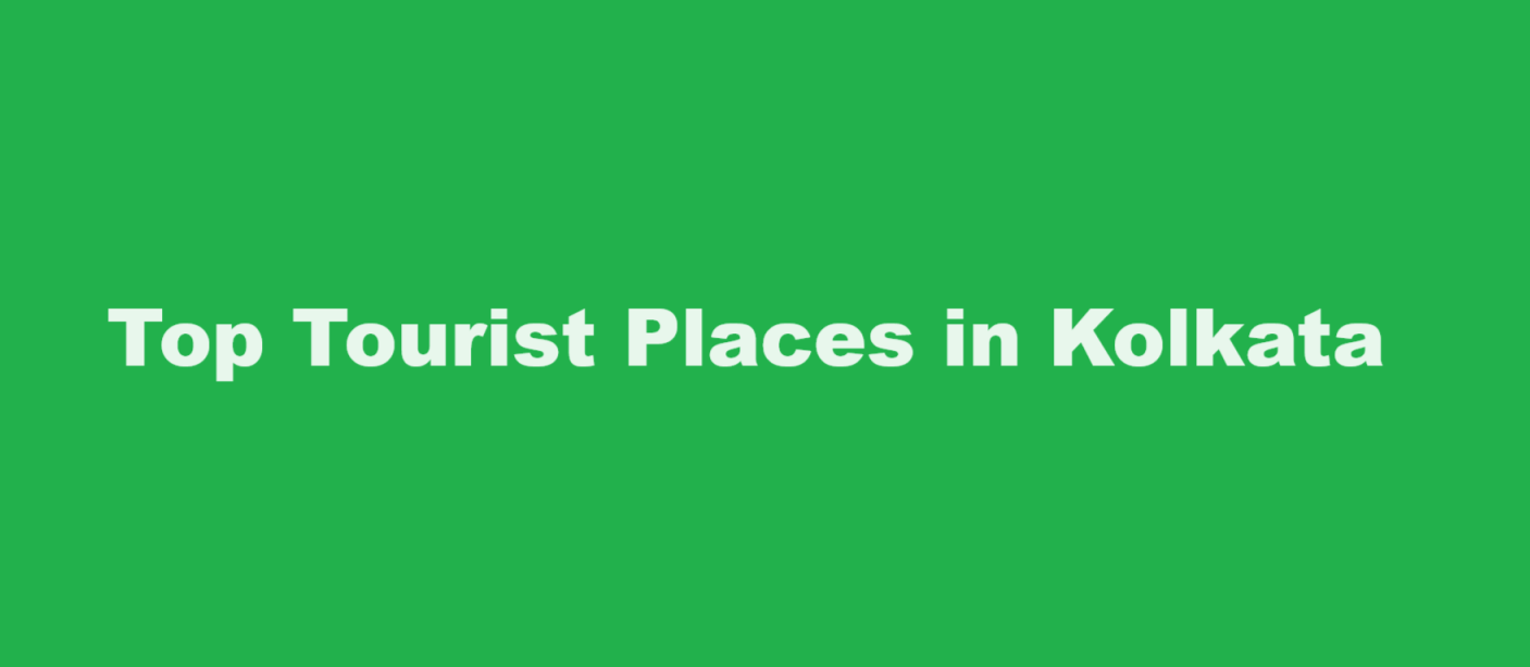 Top Tourist Places in Kolkata