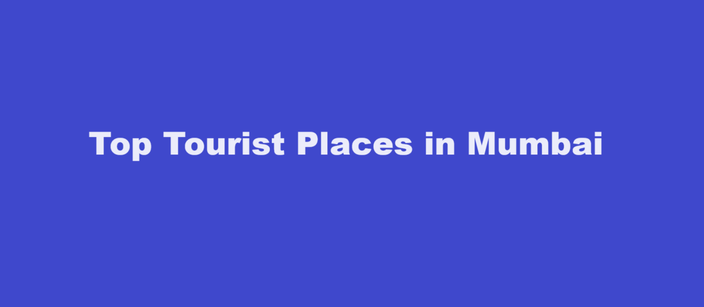 Top Tourist Places in Mumbai