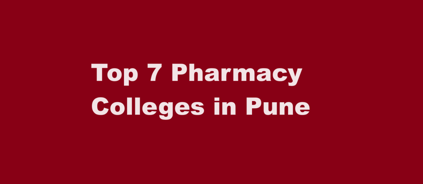 Top 7 Pharmacy Colleges in Pune